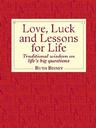 Love, Luck and Lessons for Life: Traditional Wisdom on Life's Big Questions